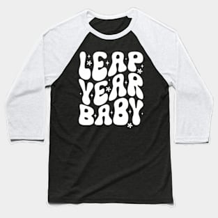 Funny Leap Year Baby Born On February 29 Leap Day Birthday Baseball T-Shirt